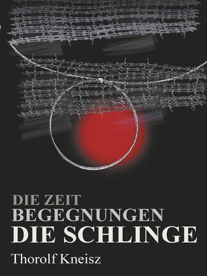 cover image of Die Zeit--Begegnungen --Die Schlinge